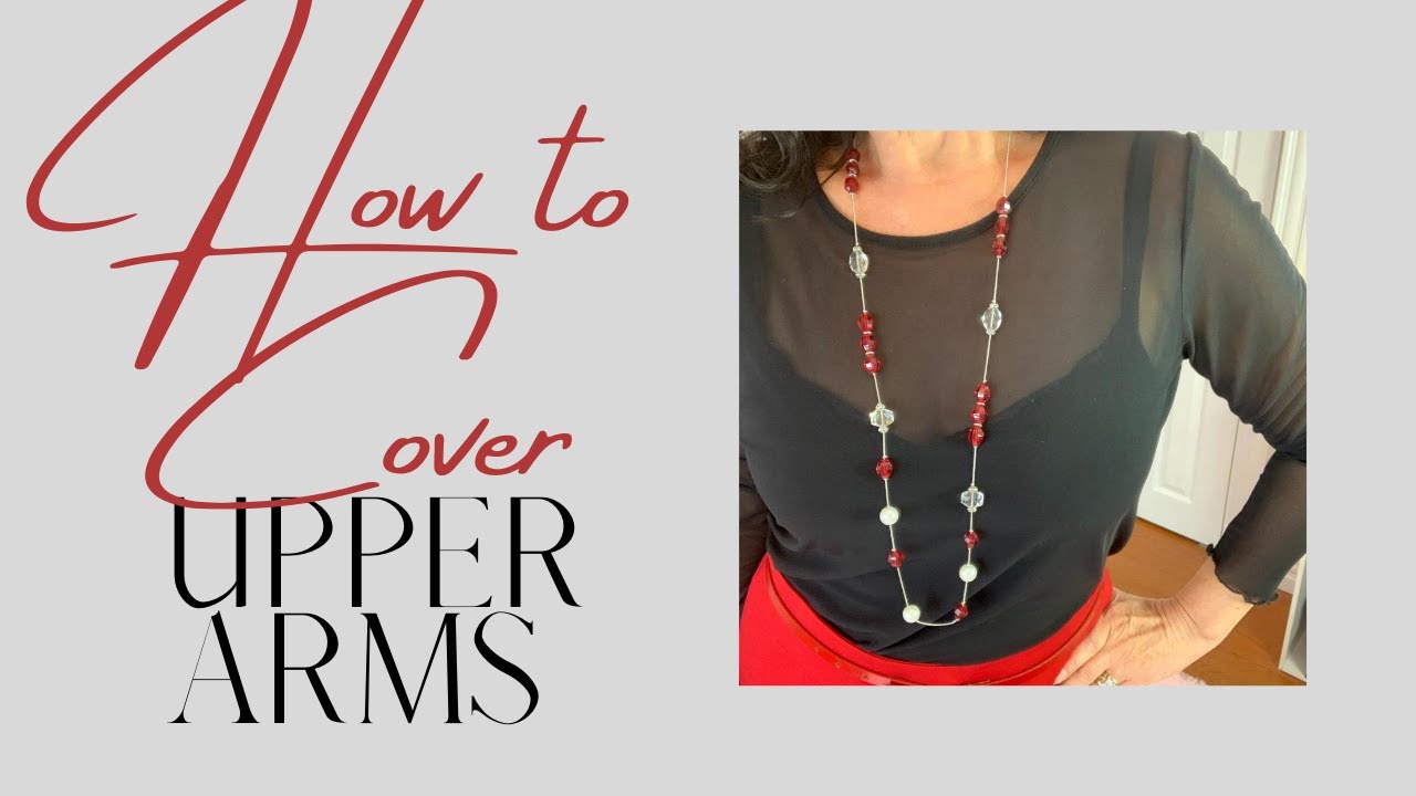 style-over-50-what-to-wear-to-cover-your-upper-arms-youtube