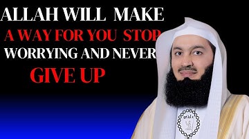 STOP WORRYING And Trust Allah To Make A Way For You || MESSAGE OF MUFTI MENK