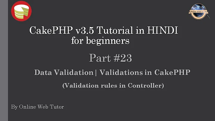 Learn CakePHP v3.5 Tutorial in HINDI for beginners (Part 23) Data Validation in CakePHP(Controller)
