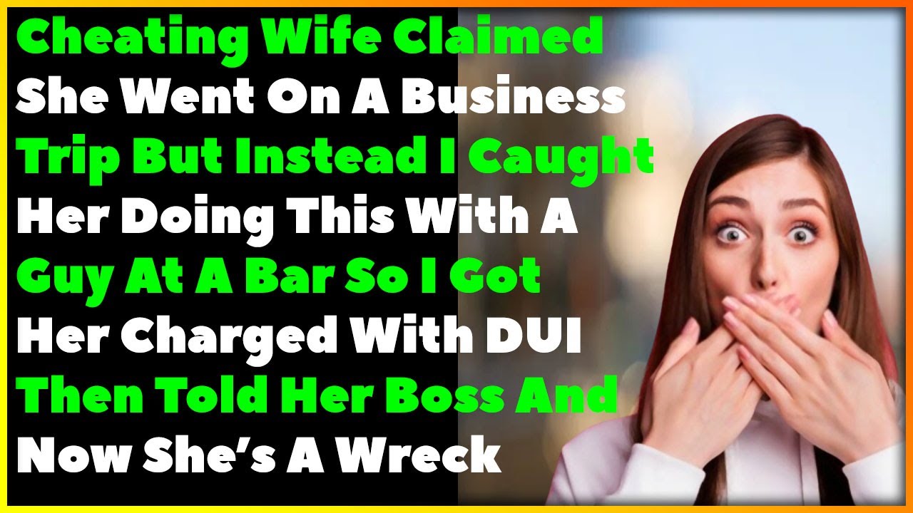 Found Out Cheating Wife Was With A Guy At A Bar So I Got Her Charged With DUI Then This Happened