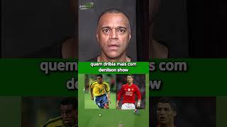 QUEM DRIBLA MAIS DO QUE DENILSON SHOW?!  #futebol #brasil #dribles #futebolbrasileiro #futebolarte