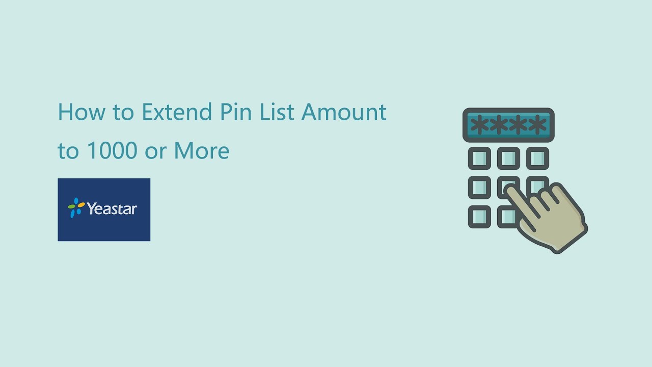 How to Extend Pin List Amount in Yeastar PBX