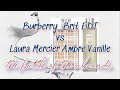 Burberry Brit EDT vs Ambre Vanille by Laura Mercier  |  Perfume Review and Comparison