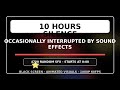 10 Hours Silence Occasionally Interrupted by Sound Effects