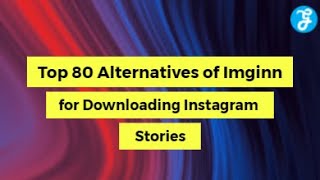 Top 80 Alternatives of Imginn for Downloading Instagram Stories screenshot 4