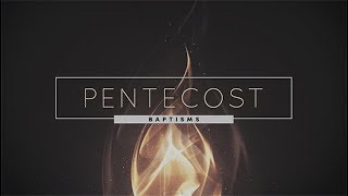 Pentecost (Baptisms)