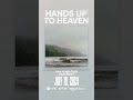 Hands Up To Heaven