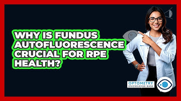 Why Is Fundus Autofluorescence Crucial For RPE Health?