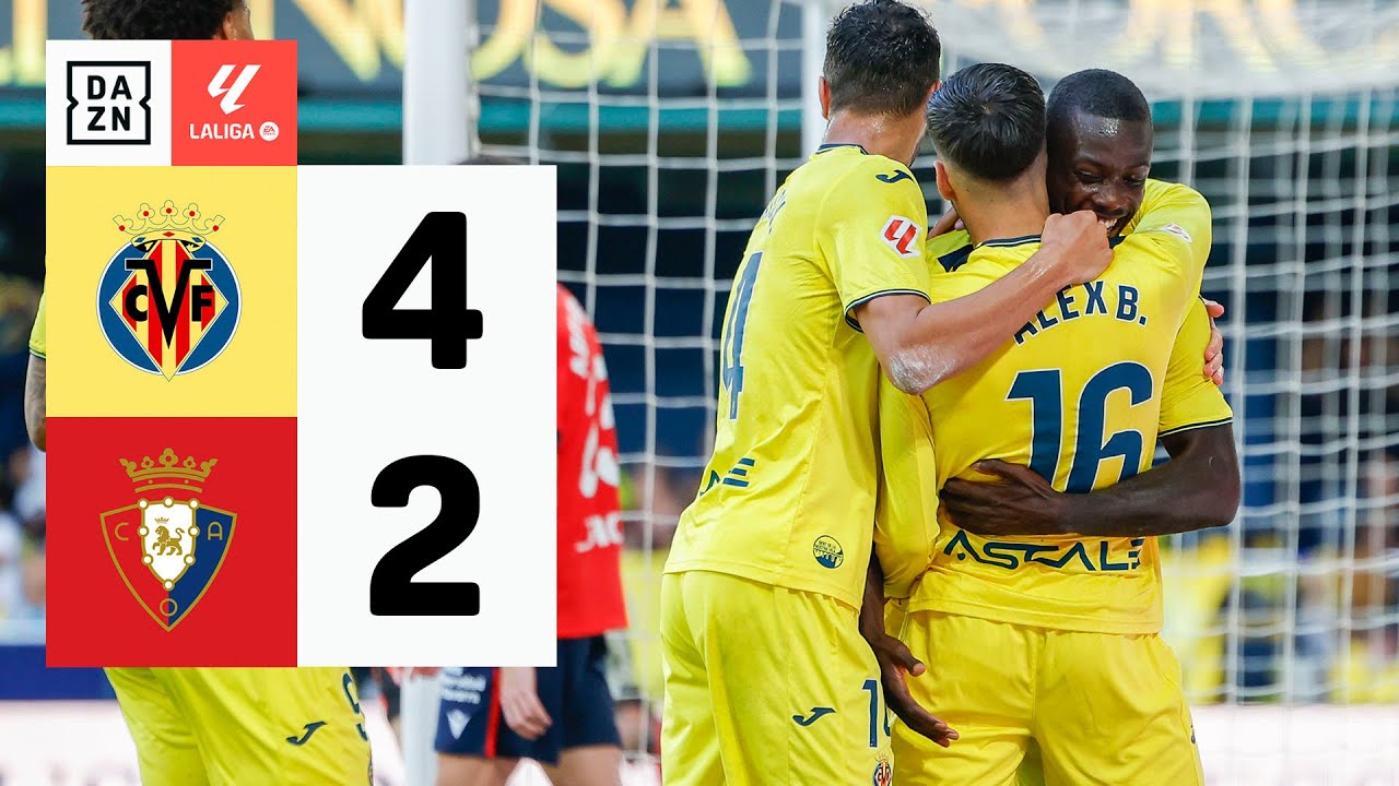 Villarreal CF vs CA Osasuna (4-2) | Resumen y goles | Highlights LALIGA ...