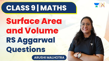 Surface Area and Volume | RS Aggarwal Questions | Class 9 | Arushi Malhotra
