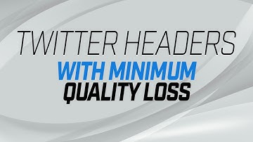 Export your Twitter Headers with Minimum Quality Loss! *CRUCIAL*