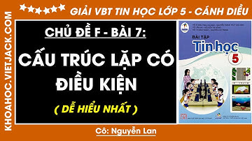 Vở bài tập Tin học Lớp 5 Bài 7: Cấu trúc lặp có điều kiện - trang 45, 46 | Chủ đề F | Cánh diều