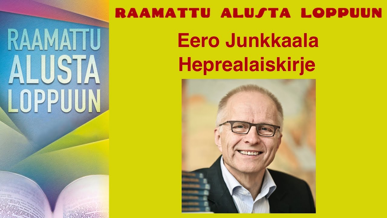 Raamattu alusta loppuun, Heprealaiskirje, Eero Junkkaala