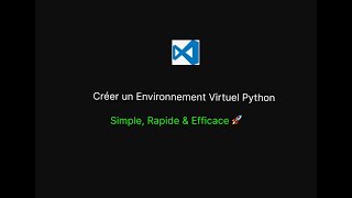 Comment Créer un Environnement Virtuel Python avec venv (Étape par Étape) vs code