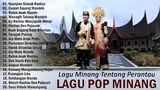 Lagu Minang Tentang Anak Rantau ~ Lagu Minang Terbaru 2023 Terpopuler ~ Pop Minang Enak Didengar