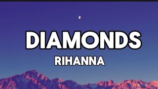 Rihanna  Diamonds (lyrics)