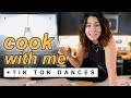 Cook with Me! ft. TikTok Dances