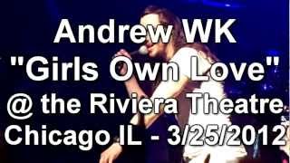 Andrew WK - &quot;Girls Own Love&quot;