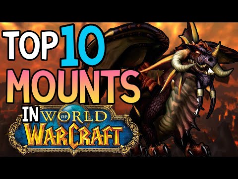 Top 10 Mounts in World of Warcraft - Was ist dein lieblings Reittier?