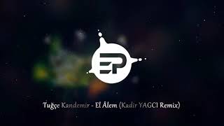 Tuğçe kandemir-el âlem (remix) Resimi