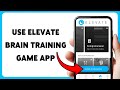 How To Use Elevate Brain Training Game App | Explore Features Of Elevate Brain App 2026