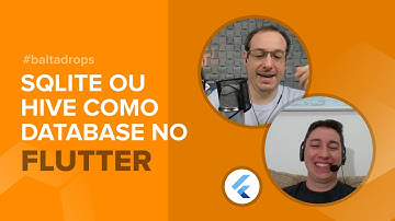 #BaltaDrops Flutter - Por que mudei de Hive para o SQLite? | por André Baltieri #balta