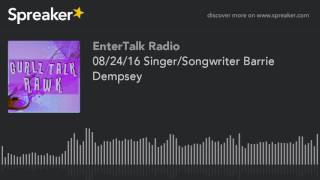 08/24/16 Singer/Songwriter Barrie Dempsey