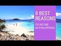 8 Best reasons to retire to the Philippines!  Living in Philippines!