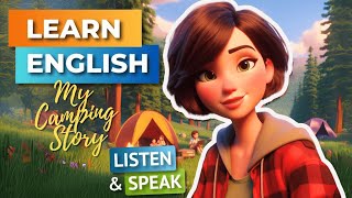 My Camping Story | Improve Listening & Speaking Skills | Everyday English Life | English Story