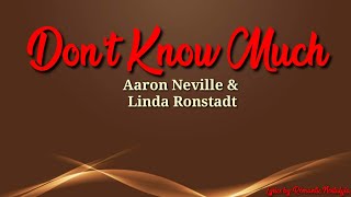 Don't Know Much - Aaron Neville \& Linda Ronstadt(Lyrics)