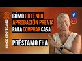 CÓMO obtener  APROBACIÓN  PREVIA  para comprar casa en USA: (Préstamo FHA)