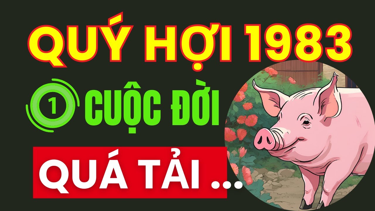 Tuổi Quý Hợi 1983, Sống 1 Cuộc đời Quá tải Khi Gia Đình Là Cả Bầu Trời, Mà Mình Lại Là Trụ Cột