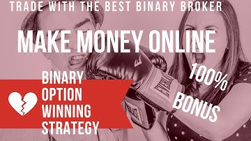 BINARY OPTIONS STRATEGY - Beginners 👉🏻 Best Make Money Online Tutorial 2018! Welcome Bonus 💲