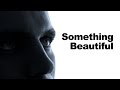 Something Beautiful