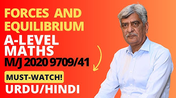 A-Level Maths - FORCES AND EQUILIBRIUM 9709/41 M/J 2020 Q#1 Solution | Ultimate Guide (Part 1)