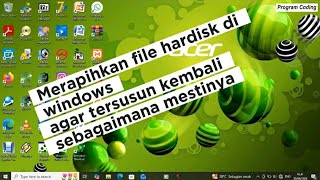 Merapihkan file hardisk di windows