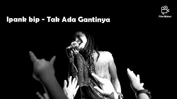 Ipang BIP Tak Ada Gantinya (lirik) #Ipang
