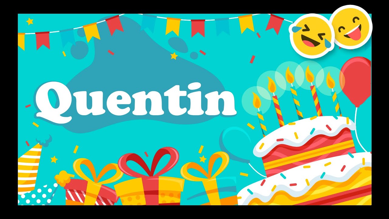 Joyeux Anniversaire Quentin Happy Birthday Youtube Joyeux Anniversaire Quentin Happy Birthday Youtube