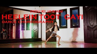Heelein Toot Gayi Dance Video | Kanak | choreography | Scientist Abhi |