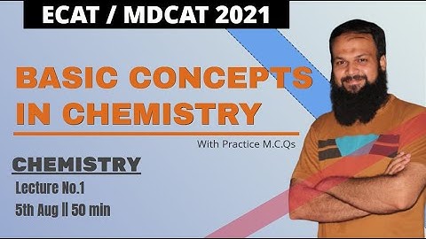 Basic Concepts in Chemistry || Chemistry Lecture No.1 || MDCAT/ECAT 2021