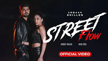 Street Flow - Armaan Dhillon | Amrit Maan | Mad Mix | Bunty Bains | LEGACY| Latest Punjabi Song 2023