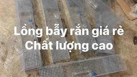 Lồng bấy rắn đa năng, bẫy các loại rắn , hàng chuẩn đẹp,