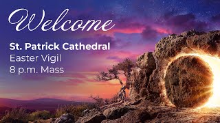 4-16-22 Easter Vigil from St Patrick Cathedral