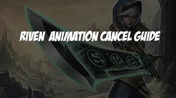 Riven Animation Cancel Guide