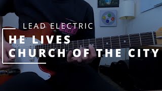 He Lives - Church of the City || LEAD ELECTRIC + HELIX