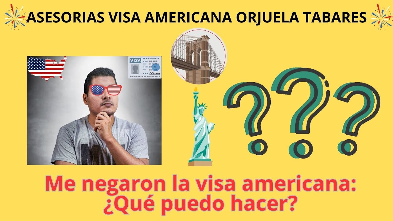 Qué puedo hacer si me niegan la visa Americana - YouTube