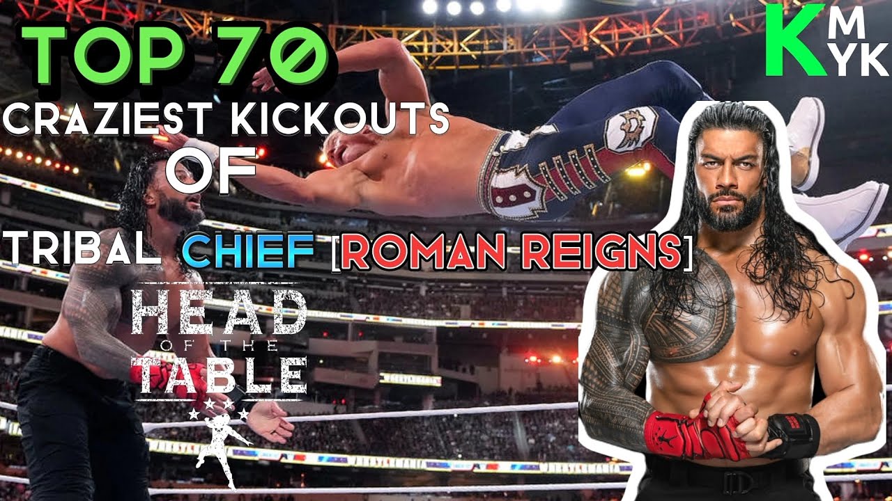 Top 70 Craziest Kickouts of Tribal Chief [Roman Reigns] (KMYK)