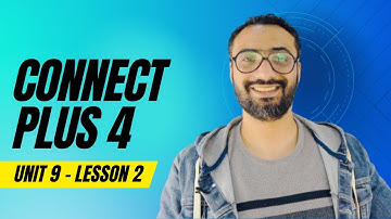 شرح كونكت بلس رابعة | الوحدة التاسعة | الدرس الثاني | Connect Plus 4 | Unit 9 | Lesson 2