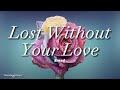 Bread - Lost Without Your Love Lyrics