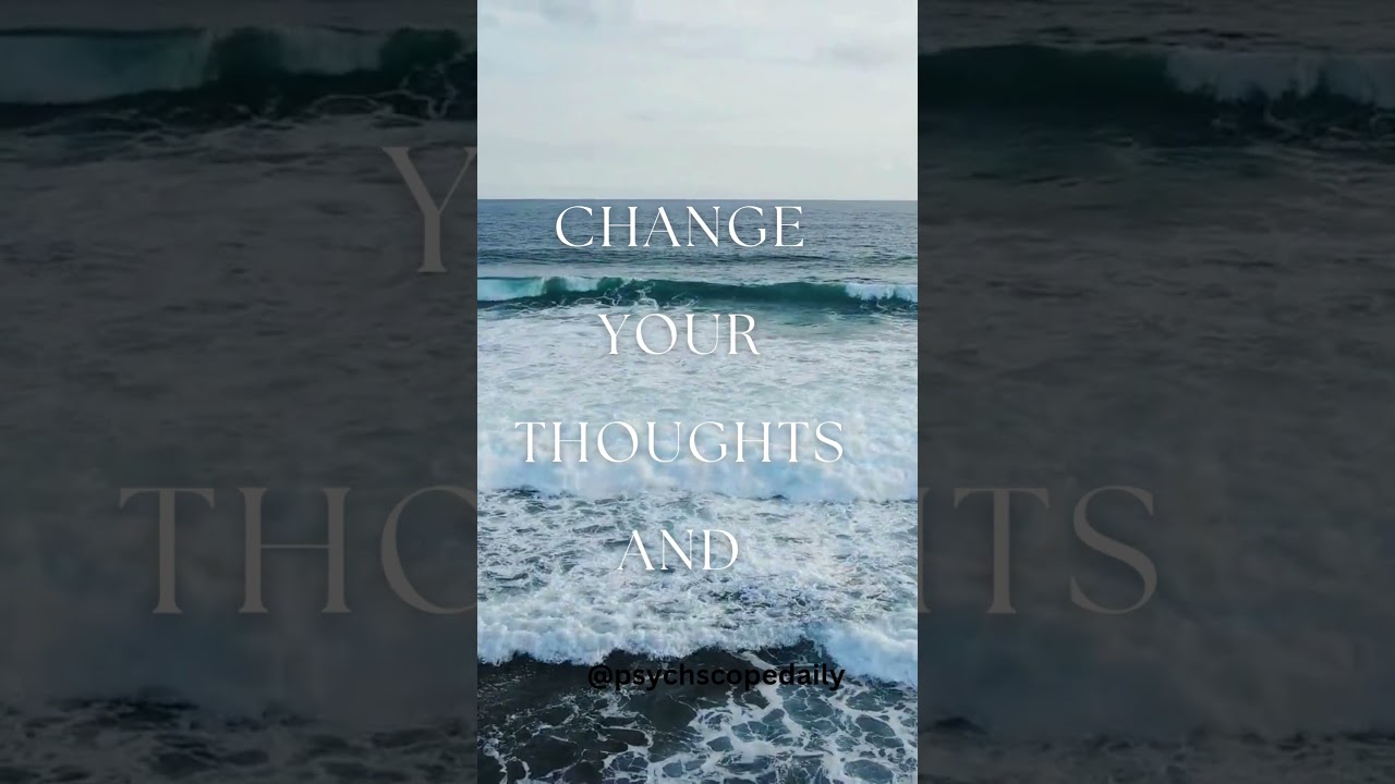 “Change your thoughts and you change your world.” – Norman Vincent Peale